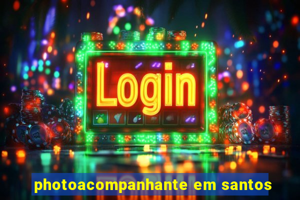 photoacompanhante em santos